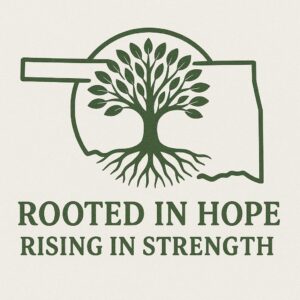 A dark green outline of the state of Oklahoma with an icon of a tree.  The words "Rooted in Hope / Rising in Strength" are printed underneath.